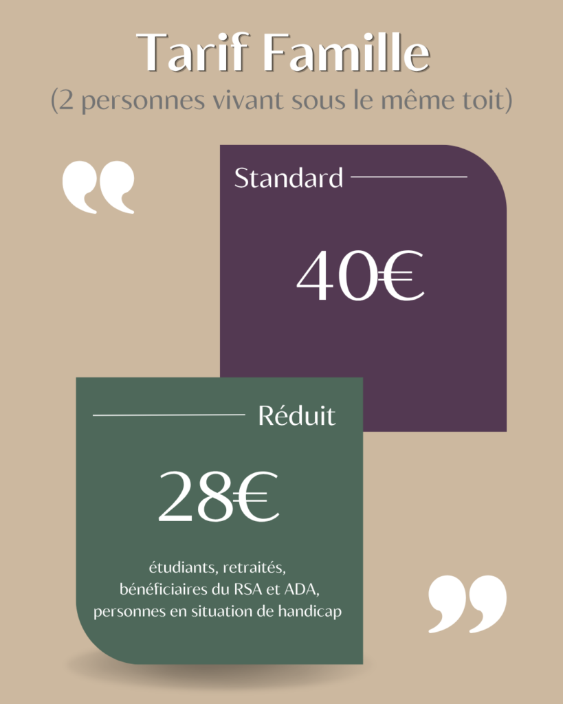 Tarif Famille cotisation 40 euros et tarif reduit 28 euros